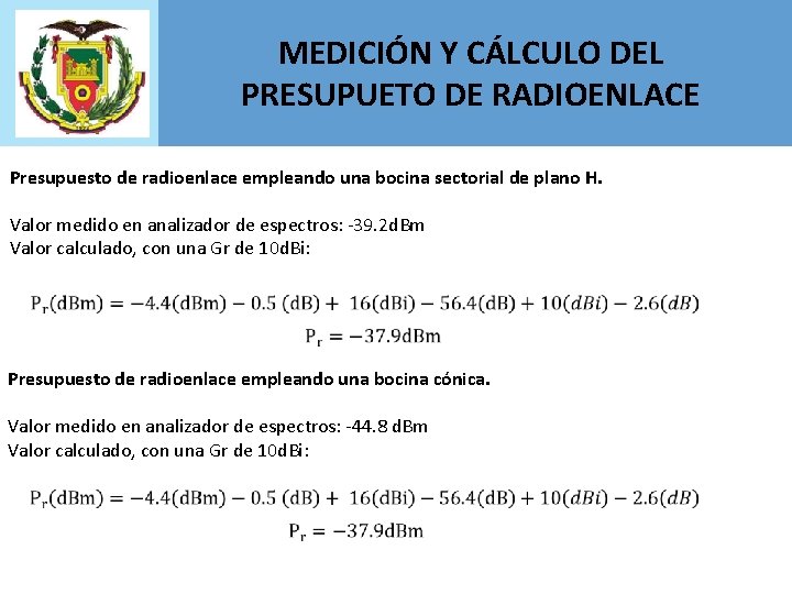 MEDICIÓN Y CÁLCULO DEL PRESUPUETO DE RADIOENLACE Presupuesto de radioenlace empleando una bocina sectorial