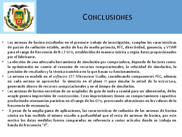 C ONCLUSIONES • • • Las antenas de bocina estudiadas en el presente trabajo