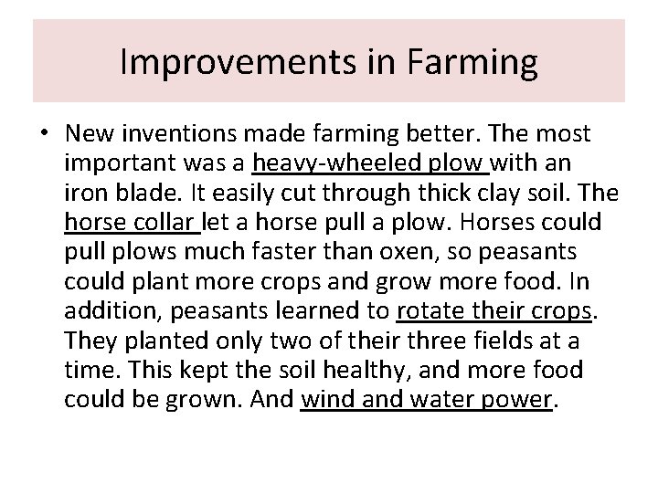 Improvements in Farming • New inventions made farming better. The most important was a Improvements in Farming • New inventions made farming better. The most important was a