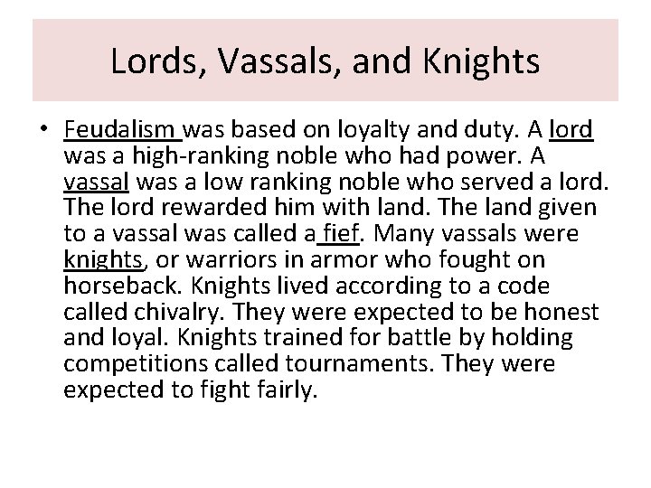 Lords, Vassals, and Knights • Feudalism was based on loyalty and duty. A lord Lords, Vassals, and Knights • Feudalism was based on loyalty and duty. A lord