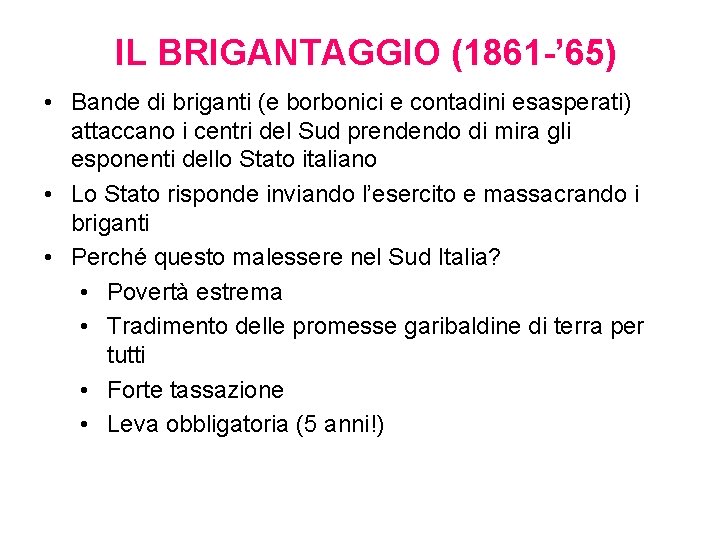 IL BRIGANTAGGIO (1861 -’ 65) • Bande di briganti (e borbonici e contadini esasperati)