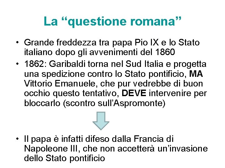 La “questione romana” • Grande freddezza tra papa Pio IX e lo Stato italiano