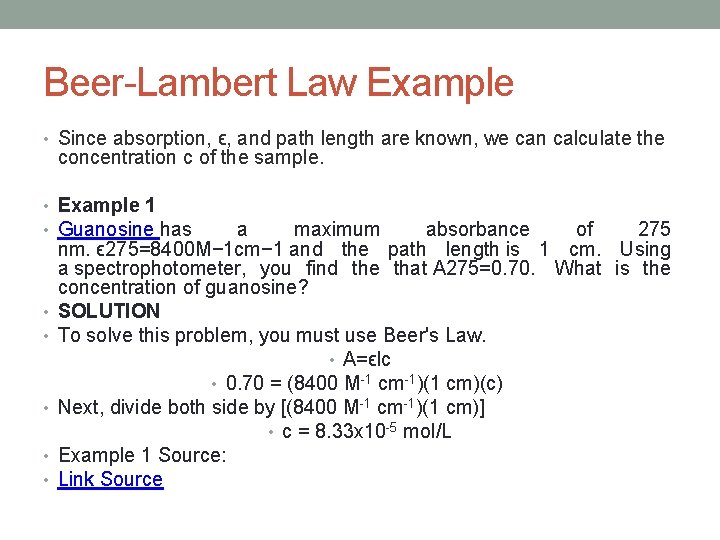Beer-Lambert Law Example • Since absorption, ϵ, and path length are known, we can