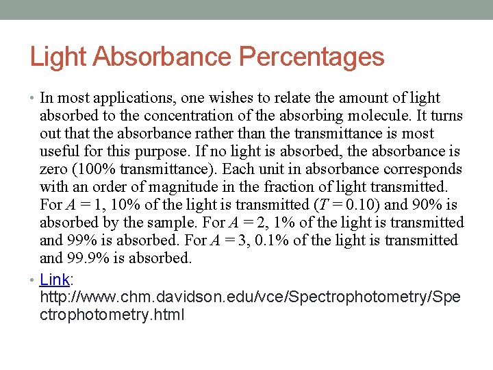 Light Absorbance Percentages • In most applications, one wishes to relate the amount of