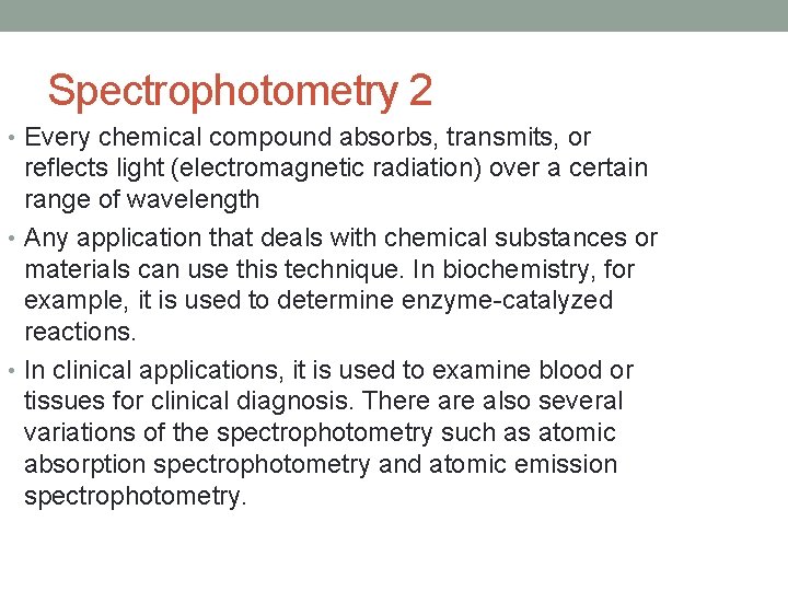 Spectrophotometry 2 • Every chemical compound absorbs, transmits, or reflects light (electromagnetic radiation) over