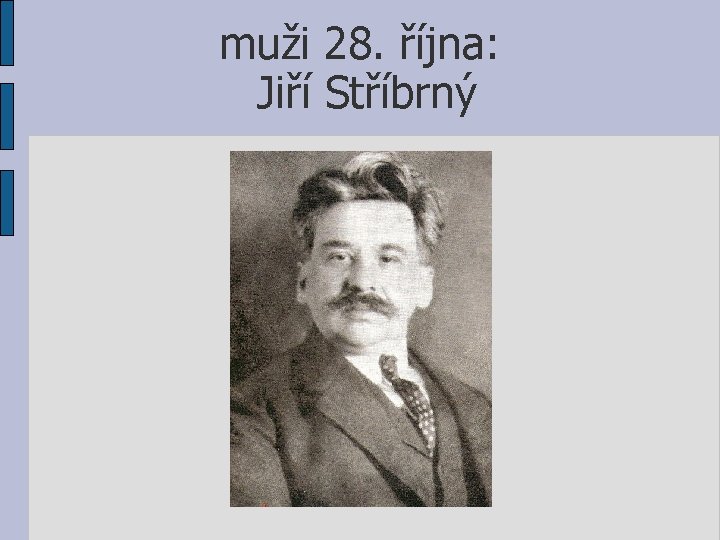 muži 28. října: Jiří Stříbrný 