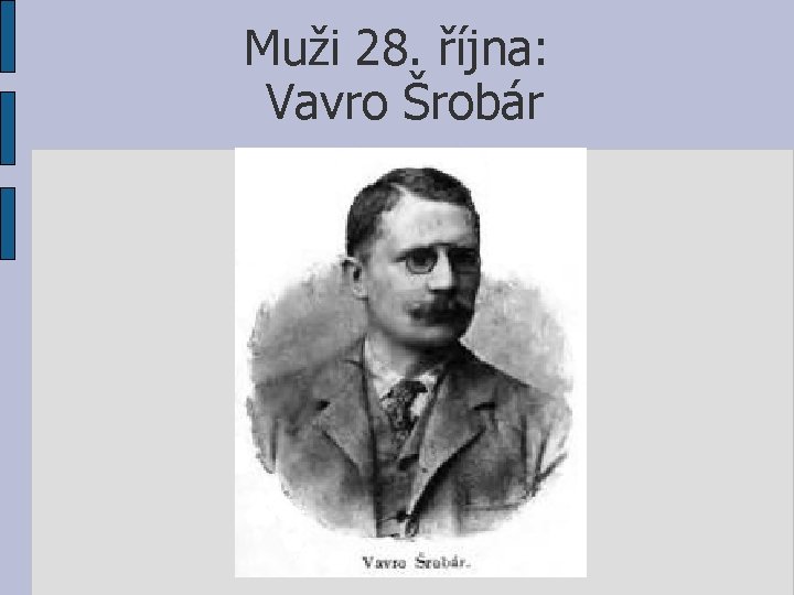 Muži 28. října: Vavro Šrobár 