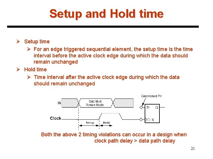 Setup and Hold time Ø Setup time Ø For an edge triggered sequential element,