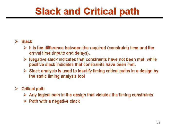 Slack and Critical path Ø Slack Ø It is the difference between the required