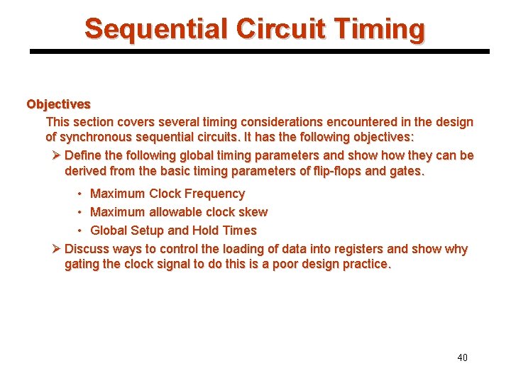 Sequential Circuit Timing Objectives This section covers several timing considerations encountered in the design