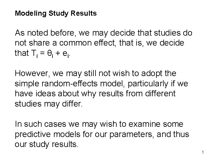 Modeling Study Results As noted before, we may decide that studies do not share