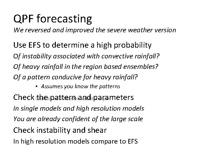 QPF forecasting We reversed and improved the severe weather version Use EFS to determine