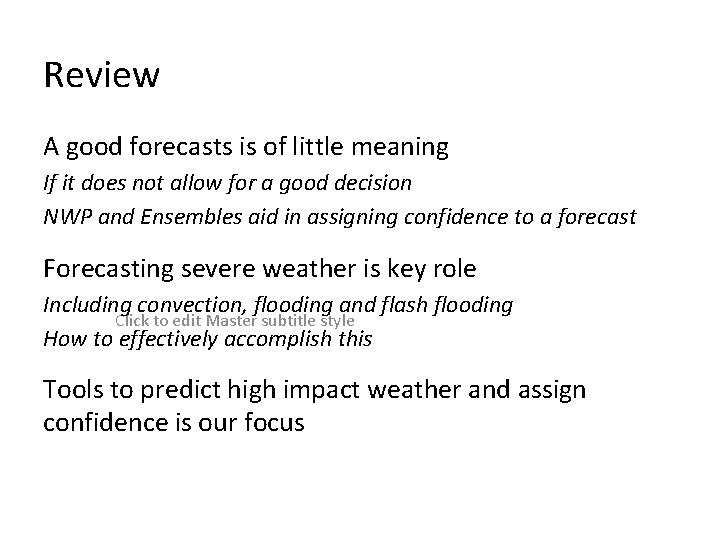 Review A good forecasts is of little meaning If it does not allow for