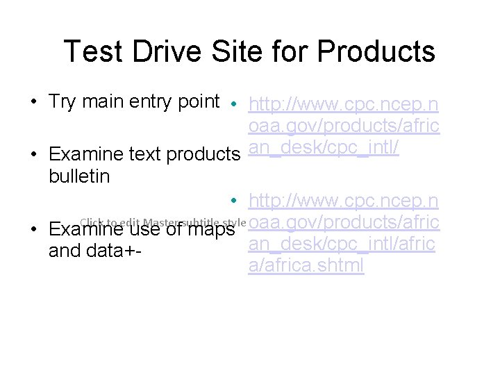 Test Drive Site for Products • Try main entry point • http: //www. cpc.
