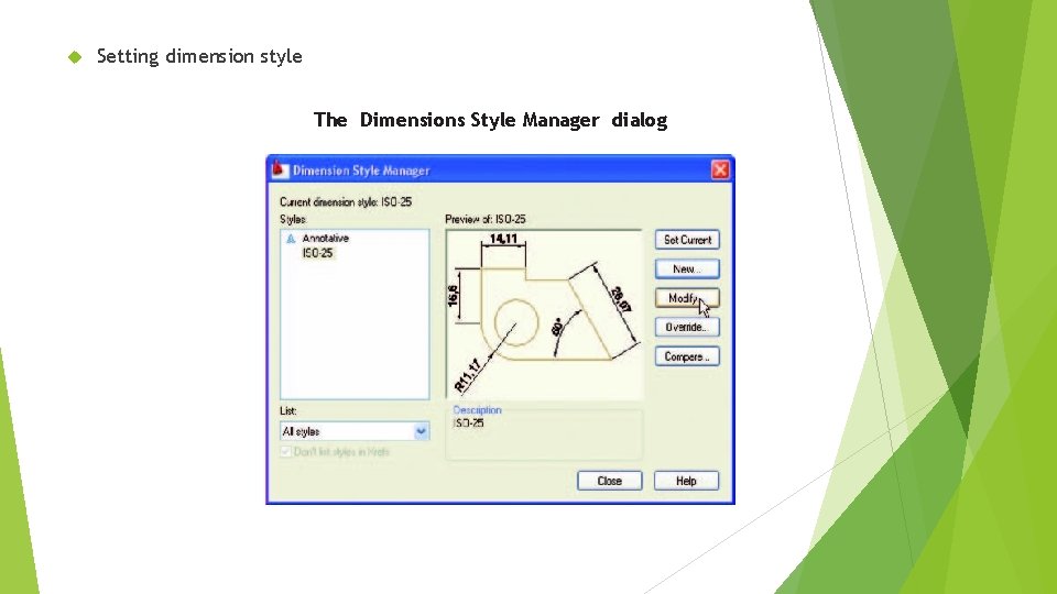  Setting dimension style The Dimensions Style Manager dialog 