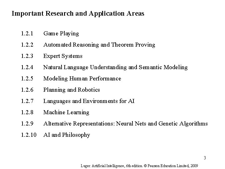 Important Research and Application Areas 1. 2. 1 Game Playing 1. 2. 2 Automated