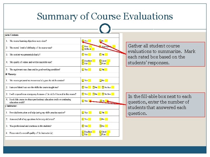 Summary of Course Evaluations Gather all student course evaluations to summarize. Mark each rated