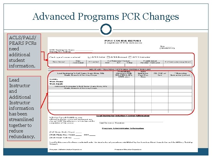 Advanced Programs PCR Changes ACLS/PALS/ PEARS PCRs need additional student information. Lead Instructor and