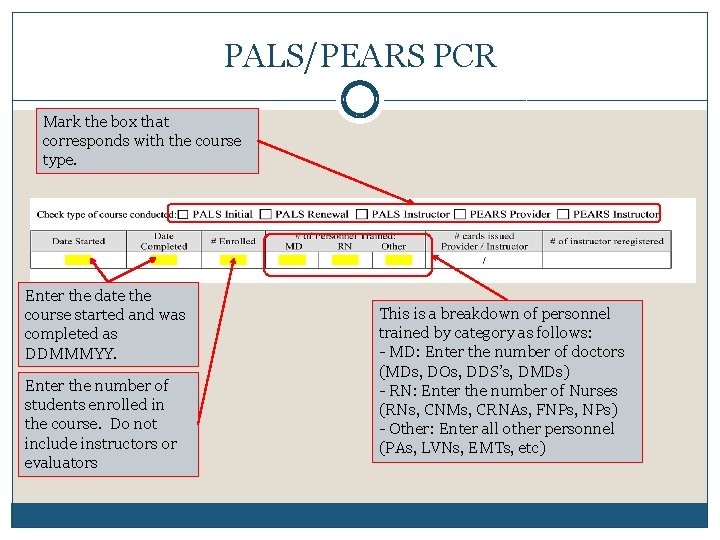 PALS/PEARS PCR Mark the box that corresponds with the course type. Enter the date