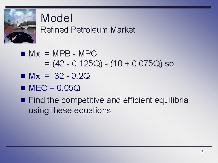 Model Refined Petroleum Market n M = MPB - MPC = (42 - 0.