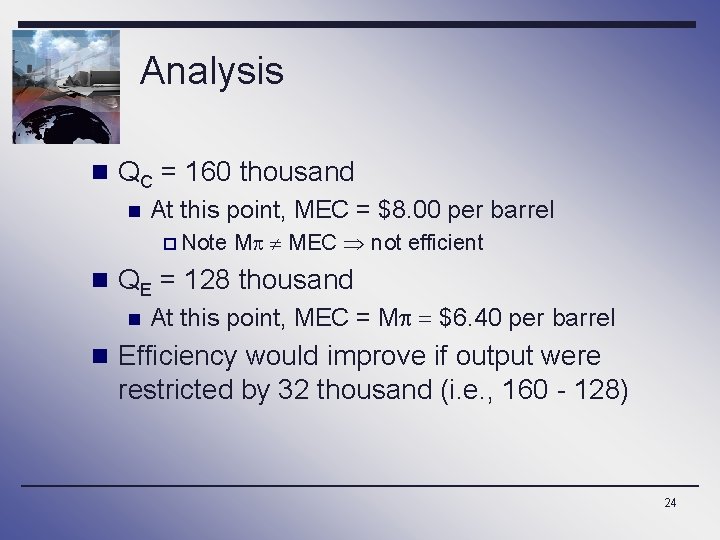 Analysis n QC = 160 thousand n At this point, MEC = $8. 00