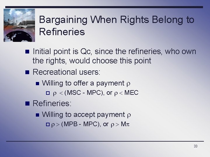 Bargaining When Rights Belong to Refineries n Initial point is Qc, since the refineries,