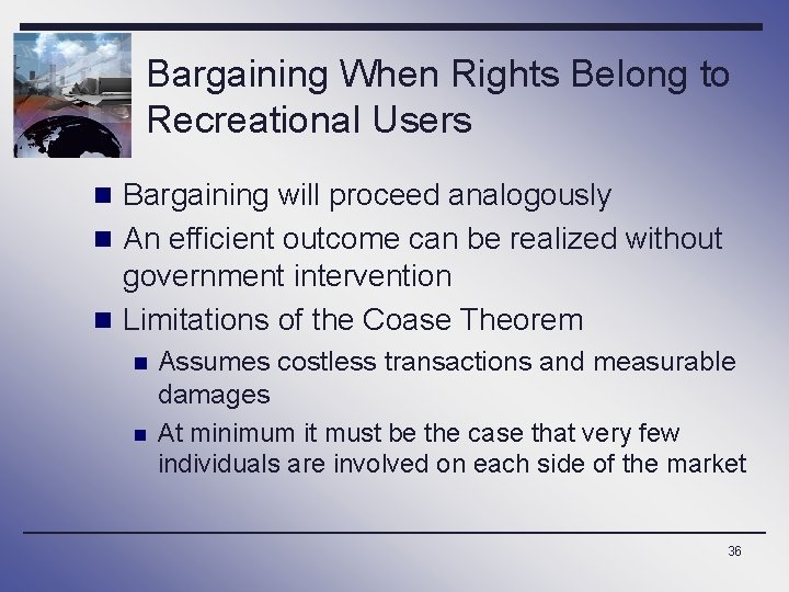 Bargaining When Rights Belong to Recreational Users n Bargaining will proceed analogously n An