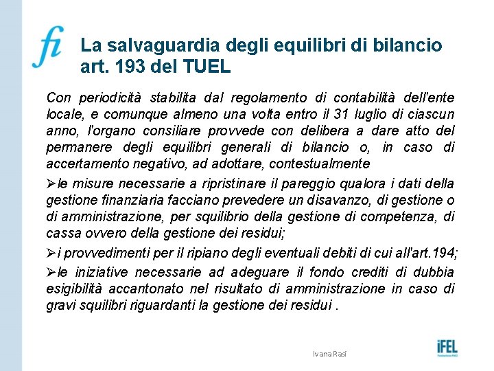 La salvaguardia degli equilibri di bilancio art. 193 del TUEL Con periodicità stabilita dal