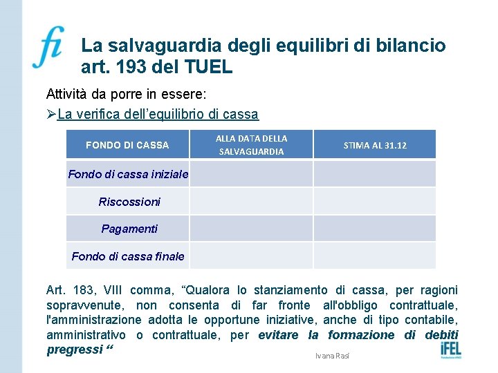 La salvaguardia degli equilibri di bilancio art. 193 del TUEL Attività da porre in