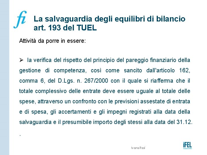 La salvaguardia degli equilibri di bilancio art. 193 del TUEL Attività da porre in