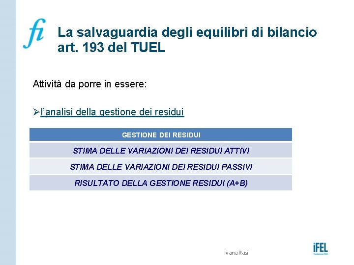 La salvaguardia degli equilibri di bilancio art. 193 del TUEL Attività da porre in