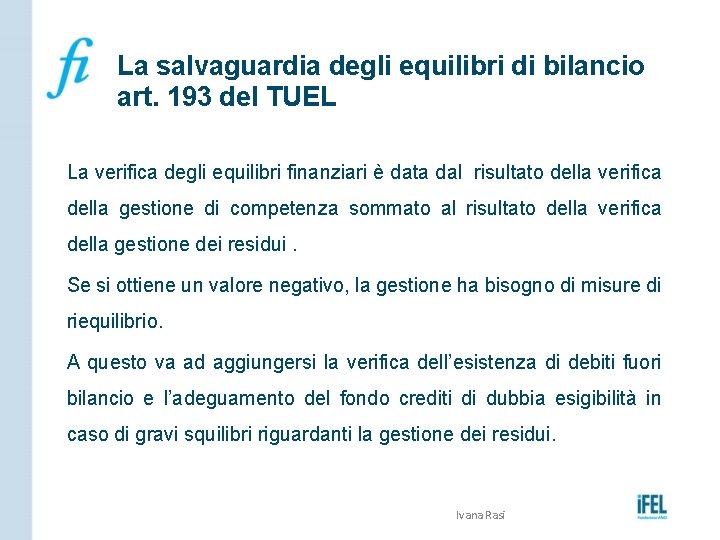 La salvaguardia degli equilibri di bilancio art. 193 del TUEL La verifica degli equilibri