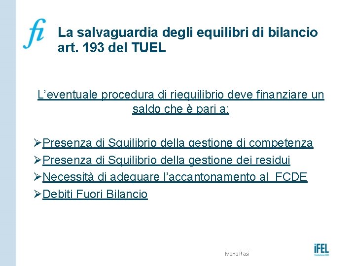 La salvaguardia degli equilibri di bilancio art. 193 del TUEL L’eventuale procedura di riequilibrio