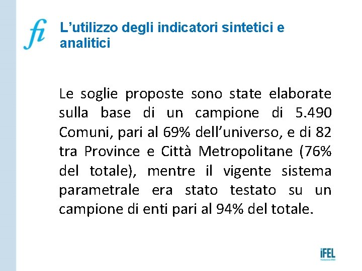 L’utilizzo degli indicatori sintetici e analitici Le soglie proposte sono state elaborate sulla base