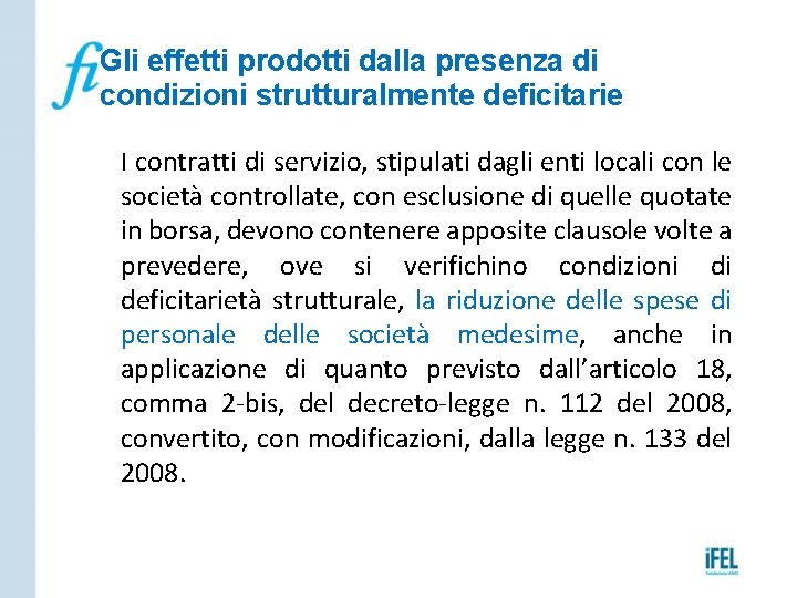 Gli effetti prodotti dalla presenza di condizioni strutturalmente deficitarie I contratti di servizio, stipulati