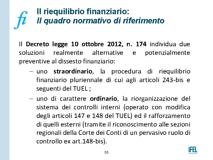 Il riequilibrio finanziario: Il quadro normativo di riferimento Il Decreto legge 10 ottobre 2012,