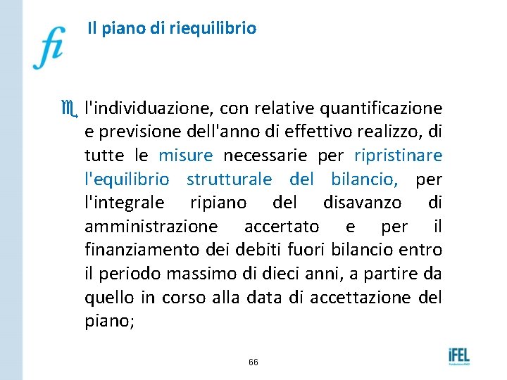 Il piano di riequilibrio e l'individuazione, con relative quantificazione e previsione dell'anno di effettivo