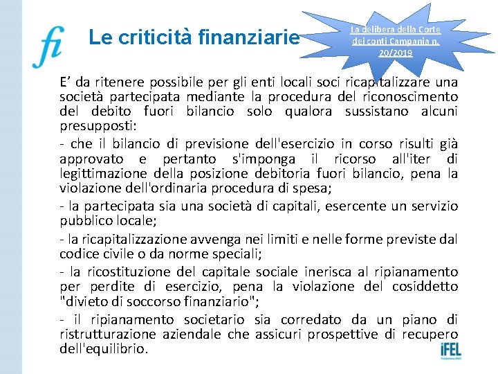 Le criticità finanziarie La delibera della Corte dei conti Campania n. 20/2019 E’ da