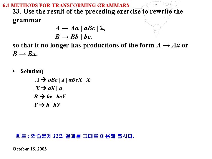 6. 1 METHODS FOR TRANSFORMING GRAMMARS 23. Use the result of the preceding exercise