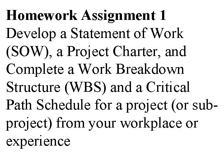 Homework Assignment 1 Develop a Statement of Work (SOW), a Project Charter, and Complete