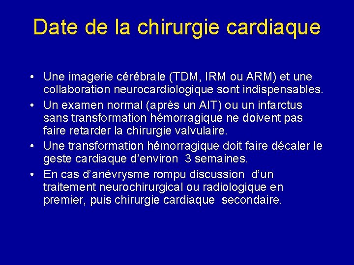 Date de la chirurgie cardiaque • Une imagerie cérébrale (TDM, IRM ou ARM) et