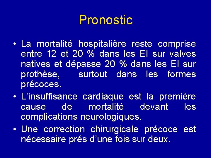 Pronostic • La mortalité hospitalière reste comprise entre 12 et 20 % dans les