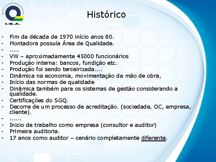 Histórico VDA 2 Aprovação de produção do processo & produto (PPA) - Fim da