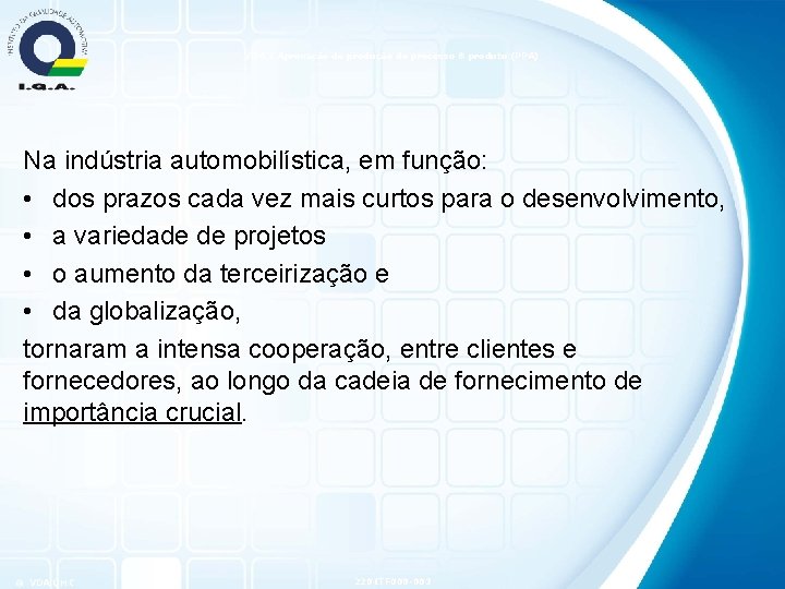 VDA 2 Aprovação de produção do processo & produto (PPA) Na indústria automobilística, em