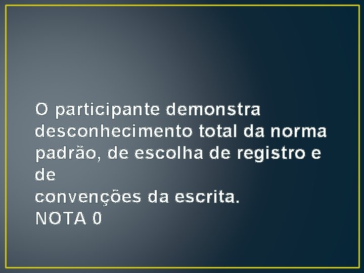 O participante demonstra desconhecimento total da norma padrão, de escolha de registro e de