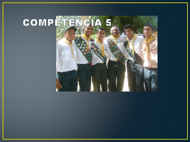 COMPETÊNCIA 5 