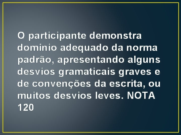 O participante demonstra domínio adequado da norma padrão, apresentando alguns desvios gramaticais graves e