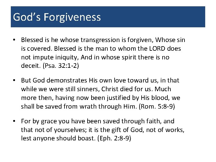 God’s Forgiveness • Blessed is he whose transgression is forgiven, Whose sin is covered.