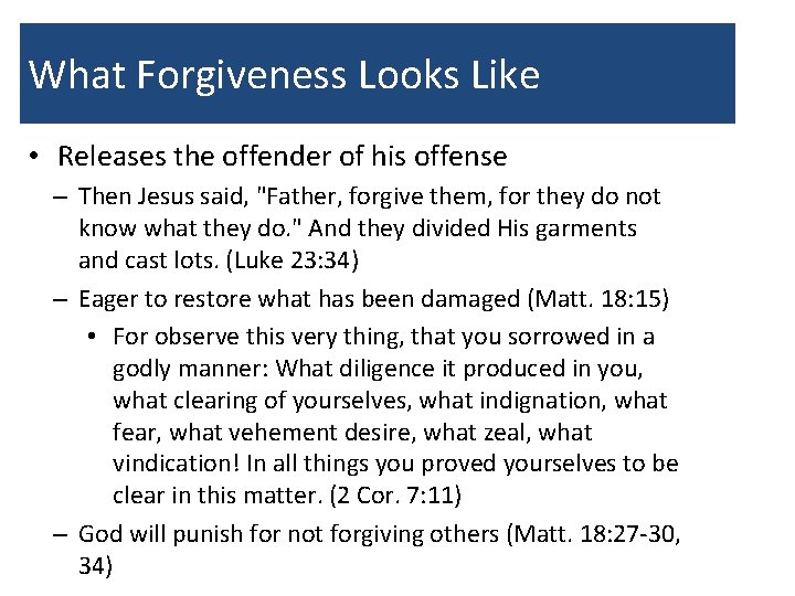What Forgiveness Looks Like • Releases the offender of his offense – Then Jesus