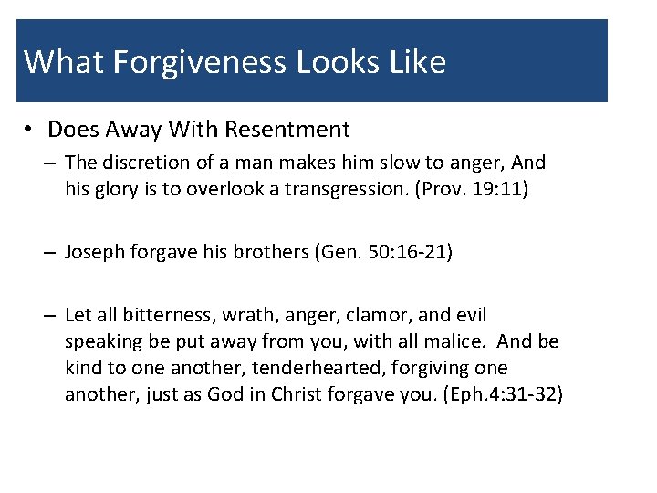 What Forgiveness Looks Like • Does Away With Resentment – The discretion of a